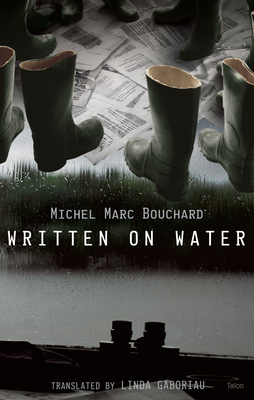 Written on Water - Bouchard, Michel Marc, and Gaboriau, Linda (Translated by)