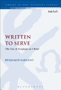 Written To Serve: The Use of Scripture in 1 Peter