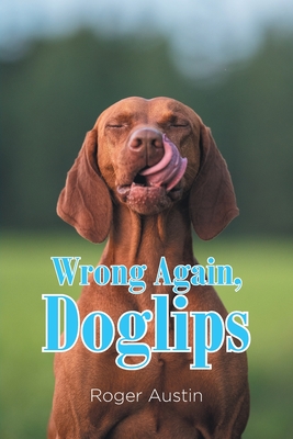 Wrong Again, Doglips - Austin, Roger