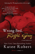 Wrong Bed, Right Guy (a Come Undone Novel)
