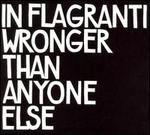 Wronger Than Anyone Else - In Flagranti
