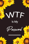 WTF Is My Password: A Premium Journal And Logbook To Protect Usernames, Passwords and Alphabetically organized pages (Password Logbook)