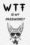 WTF is my password: modern password book, mordern password keeper, password tracker password log book and internet password organizer, alphabetical password book, Logbook To Protect Usernames, and Password notebook, password book small 6 x 9