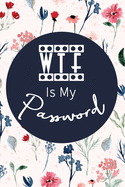 WTF Is My Password: Password Log Book And Internet Password Alphabetical Pocket Size Small Organizer Black Frame 6" x 9" Flower Pink Cover For Women