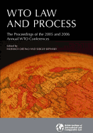 Wto Law and Process: Proceedings of the 2005 and 2006 Annual Wto Conferences