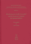 Wurzburg, Der Grosse Lowenhof Und Die Deutsche Literatur Des Spatmittelalters: Tagung Vom 9. Bis 12. Oktober 2002 - Brunner, Horst (Editor)