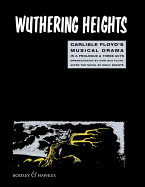 Wuthering Heights: A Musical Drama in a Prologue and 3 Acts