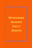 Wuthering Heights by Emily Bronte