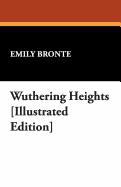 Wuthering Heights: (illustrated edition)