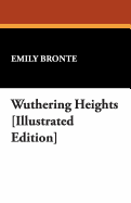 Wuthering Heights: Illustrated Edition