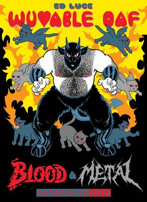 Wuvable Oaf: Blood & Metal - Luce, Ed