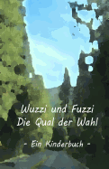 Wuzzi und Fuzzi - Die Qual der Wahl