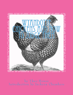Wyandotte Chickens and How To Judge Them: Chicken Breeds Book 7