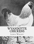 Wyandotte Chickens: From the Book of Poultry