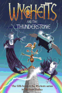 Wychetts and the Thunderstone - Holley, William