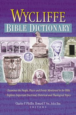 Wycliffe Bible Dictionary - Pfeiffer, Charles F