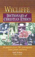 Wycliffe Dictionary of Christian Ethics - Henry, and Henry, Carl F H (Editor)