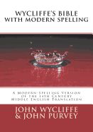 Wycliffe's Bible with Modern Spelling: A Modern-Spelling Version of the 14th Century Middle English Translation