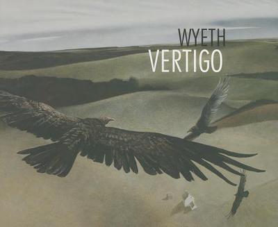 Wyeth Vertigo - Stoner, Joyce Hill, and Nemerov, Alexander, and Denenberg, Thomas Andrew