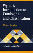 Wynar's Introduction to Cataloging and Classification, 9th Edition