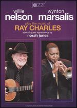 Wynton Marsalis & Willie Nelson Play the Music of Ray Charles
