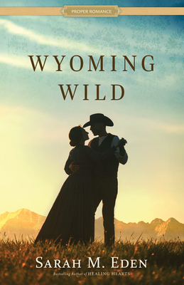 Wyoming Wild - Eden, Sarah M