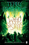 Wyrd Sisters: (Discworld Novel 6)
