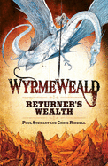 Wyrmeweald: Returners Wealth