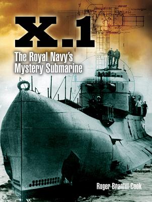 X.1: the Royal Navy? S Mystery Submarine - Branfill-Cook, Roger