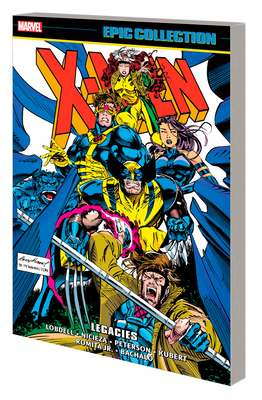 X-Men Epic Collection: Legacies - Lobdell, Scott, and Nicieza, Fabian, and Kubert, Andy