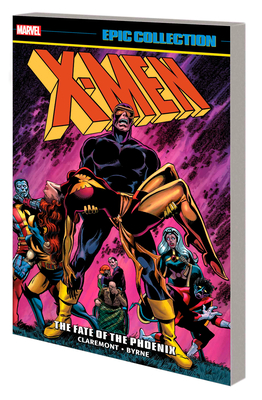 X-Men Epic Collection: The Fate of the Phoenix [New Printing] - Claremont, Chris, and Bryne, John