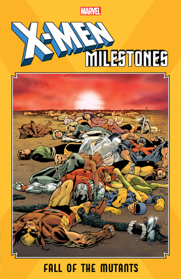 X-Men Milestones: Fall of the Mutants - Claremont, Chris, and Simonson, Louise