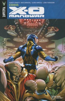 X-O Manowar Volume 10: Exodus - Venditti, Robert, and Sandoval, Rafa (Artist)