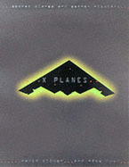 X-planes: Secret Aircraft and Secret Missions