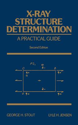 X-Ray Structure Determination: A Practical Guide - Stout, George H, and Jensen, Lyle H