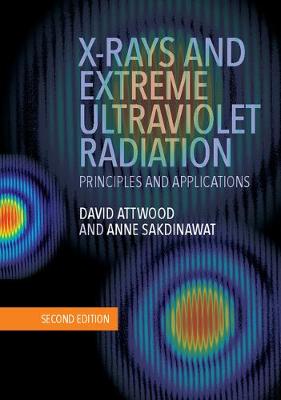 X-Rays and Extreme Ultraviolet Radiation: Principles and Applications - Attwood, David, and Sakdinawat, Anne