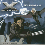 X the Last Stand: Teaming Up - Hapka, Catherine, and Kinberg, Simon (Screenwriter), and Penn, Zak (Screenwriter)