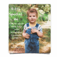 X-tra Special Me: a book about little boys with Klinefelter Syndrome (47XXY)