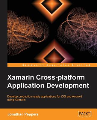 Xamarin Crossplatform Application Development - Peppers, Jonathan