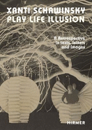 Xanti Schawinsky: Play Life Illusion