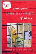 Xavier el Ex Convicto: Libro # 24