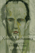 Xavier Montsalvatge: A Musical Life in Eventful Times