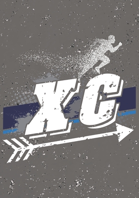 XC: The perfect cross country track and field notebook to write about events, training, places, runs, times and competitions. - Magicsd Designs Journals