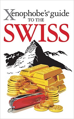Xenophobe's Guide to the Swiss - Bilton, Paul