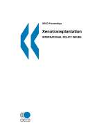Xenotransplantation: International Policy Issues - OECD Published by OECD Publishing