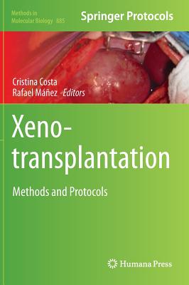 Xenotransplantation: Methods and Protocols - Costa, Cristina (Editor), and Mez, Rafael (Editor)