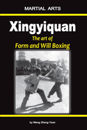 Xingyiquan: The art of Form and Will Boxing