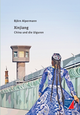 Xinjiang: China und die Uiguren - Alpermann, Bjrn