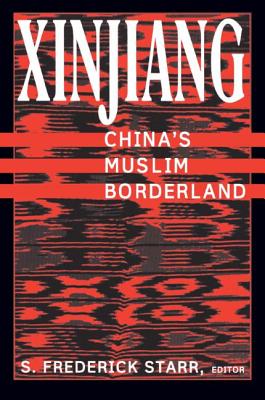 Xinjiang: China's Muslim Borderland - Starr, S Frederick