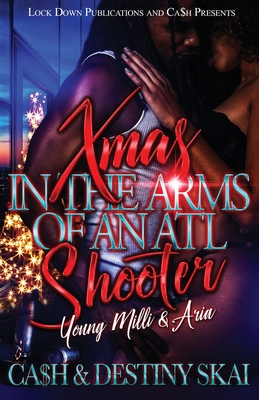 Xmas in the Arms of an ATL Shooter - Ca$h, and Skai, Destiny